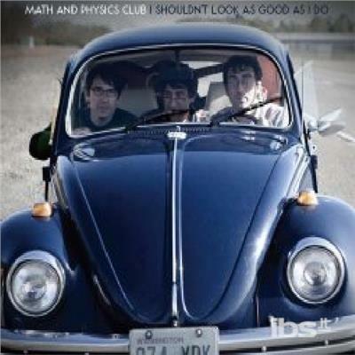 I Shouldn't Look As Good - CD Audio di Math and Physics Club