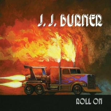 Roll on - CD Audio di JJ Burner