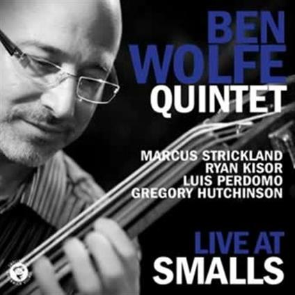Live at Smalls - CD Audio di Ben Wolfe