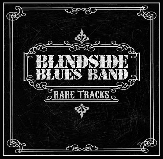 Rare Tracks - CD Audio di Blindside Blues Band