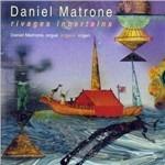 Rivages incertains - CD Audio di Daniel Matrone