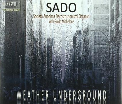 Weather Underground - CD Audio di Sado