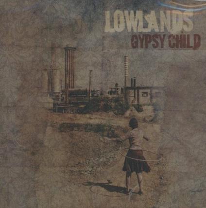Gypsy Child - CD Audio di Lowlands