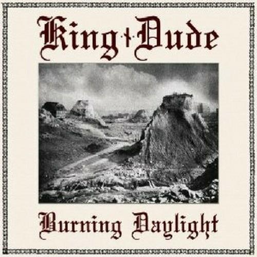 Burning Daylight - CD Audio di King Dude