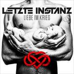 Liebe Im Krieg - CD Audio di Letzte Instanz