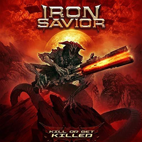 Kill or Get Killed - CD Audio di Iron Savior