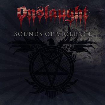Sounds Of Violence - Anniversary Edition - CD Audio di Onslaught