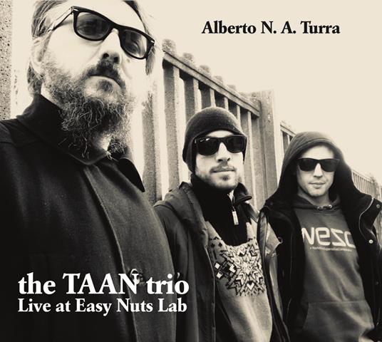 The Taan Trio. Live at Easy Nuts Lab - CD Audio di Alberto Turra