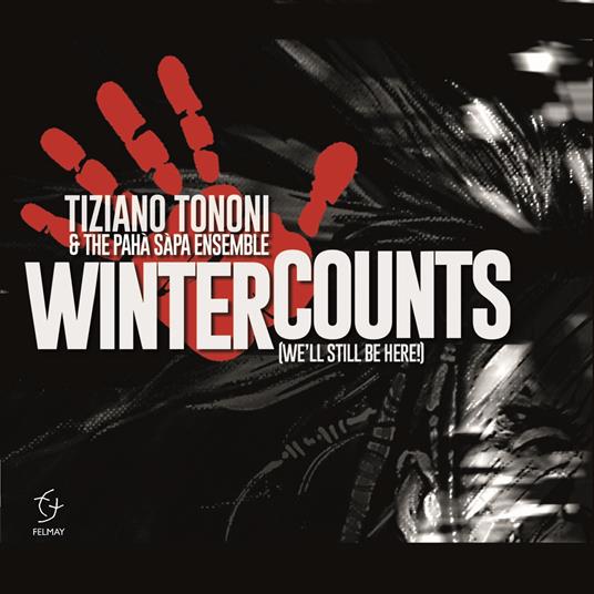 Winter Counts (We'll Still Be Here!) - CD Audio di Tiziano Tononi