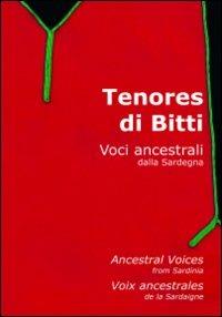 Tenores di Bitti. Voci ancestrali dalla Sardegna (DVD) - DVD di Tenores di Bitti