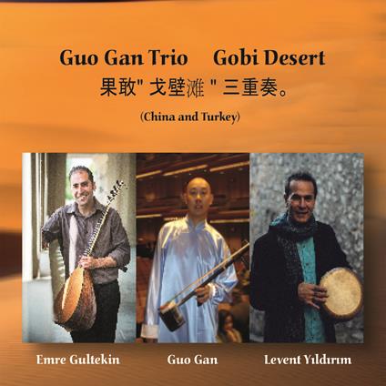 Gobi Desert - CD Audio di Guo Gan (Trio)