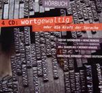 Wortgewaltig - Oder Die Kraft Der Sprache (4 CD)