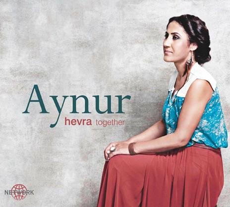 Hevra (Together) - CD Audio di Aynur