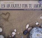 En Aranjuez con tu amor - CD Audio di Joaquin Rodrigo,Spanish Art Guitar Quartet