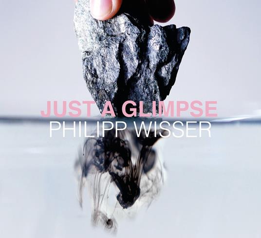 Just a Glimpse - CD Audio di Philipp Wisser