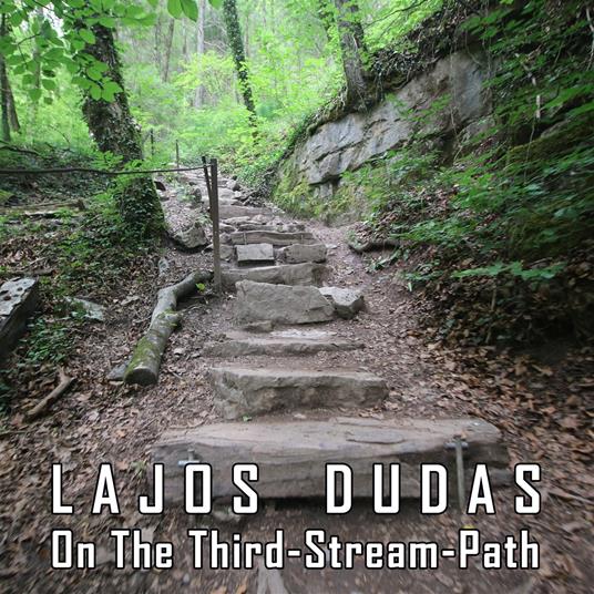 On the Third-Stream Path - CD Audio di Lajos Dudas