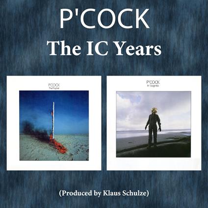 The IC Years. The Prophet & In 'Cognito' - CD Audio di P'Cock