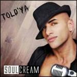Told'Ya - CD Audio di SoulCream
