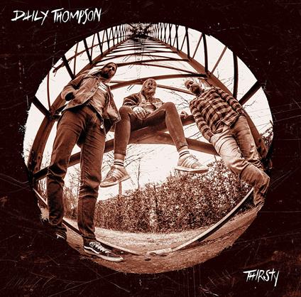 Thirsty - Vinile LP di Daily Thompson