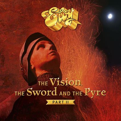 The Vision, the Sword and the Pyre part 2 - Vinile LP di Eloy
