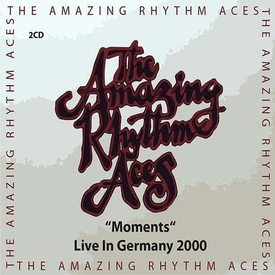 Moments. Live in Germany 2000 - CD Audio di Amazing Rhythm Aces