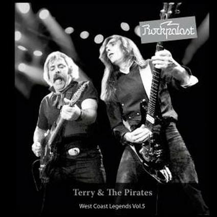 West Coast Legends vol.5. Rockpalast 1982 - CD Audio di Terry & the Pirates