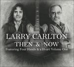 Then & Now - CD Audio di Larry Carlton