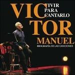 Vivir Para Cantarlo - CD Audio di Victor Manuel