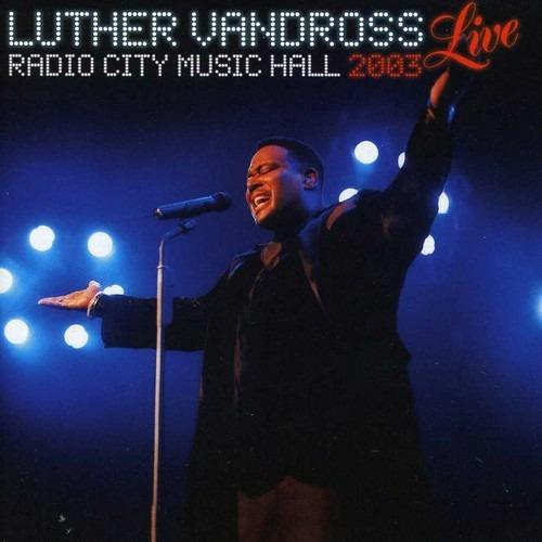 Live 2003 At Radio City Music Hall - CD Audio di Luther Vandross