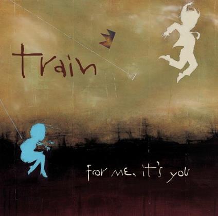 For Me It's You - CD Audio di Train