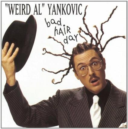 Bad Hair Day - CD Audio di Weird Al Yankovic