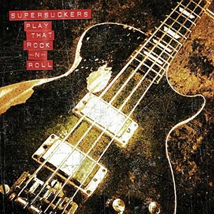 Play That Rock n' Roll - CD Audio di Supersuckers