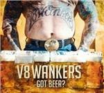 Got Beer? - CD Audio di V8 Wankers