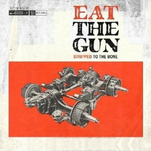 Stripped to the Bone - CD Audio di Eat the Gun