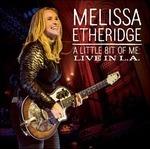 A Little Bit of Me. Live in L.A. (Digipack) - CD Audio + DVD di Melissa Etheridge
