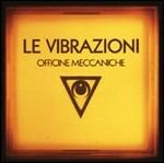 Officine meccaniche - CD Audio di Le Vibrazioni