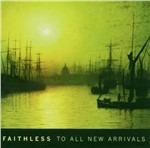 To All New Arrivals - CD Audio di Faithless