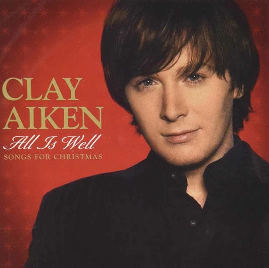 All Is Well - Songs For Christmas - CD Audio di Clay Aiken