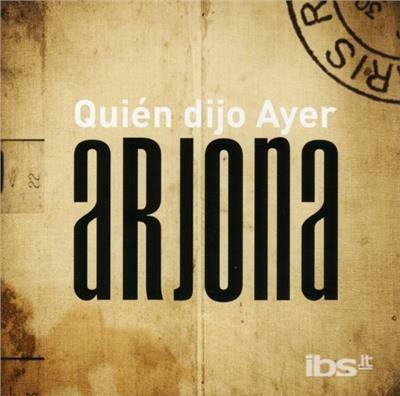 Quien dijo ayer - CD Audio di Ricardo Arjona