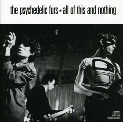 All of This and Nothing - CD Audio di Psychedelic Furs