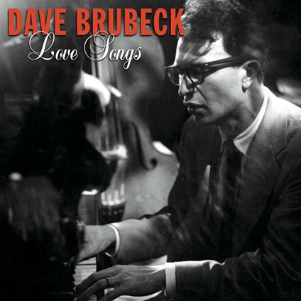 Love Songs - CD Audio di Dave Brubeck