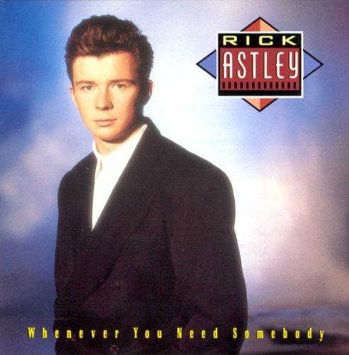 Whenever You Need Somebody - CD Audio di Rick Astley