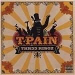 Thr33 Ringz - CD Audio di T-Pain