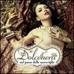 Dolcenera nel paese delle meraviglie - CD Audio di Dolcenera