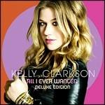 All I Ever Wanted - CD Audio + DVD di Kelly Clarkson