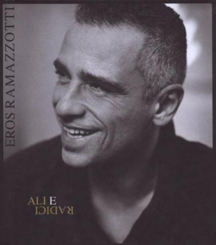 Ali e radici (Limited Ecolbook) - CD Audio di Eros Ramazzotti