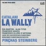 La Wally - CD Audio di Pinchas Steinberg,Alfredo Catalani,Eva Marton,Francisco Araiza,Michele Pertusi