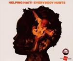 Helping Haiti. Everybody Hurts