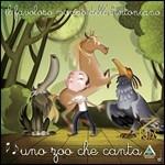 Uno zoo che canta - CD Audio di Piccolo Coro dell'Antoniano