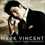 The Great Tenor Songbook - CD Audio di Mark Vincent